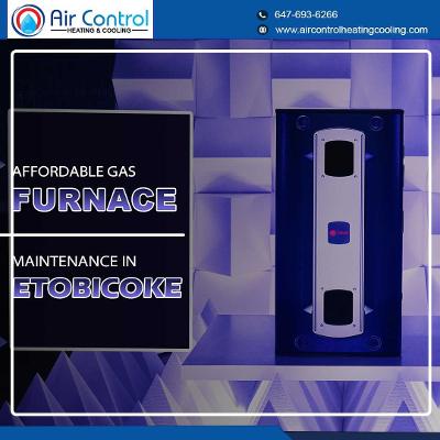Don't Freeze Out There: Affordable Gas Furnace Maintenance in Etobicoke